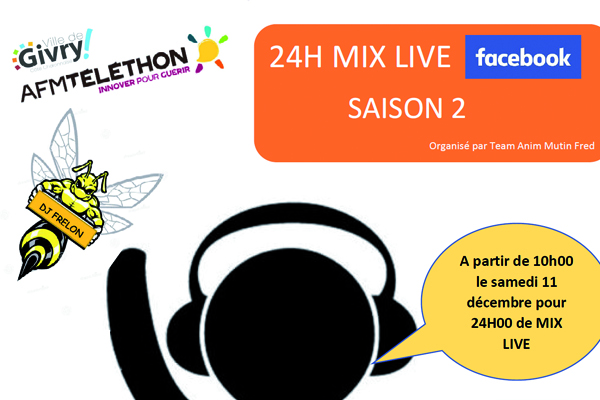 24H MIX LIVE - organisé dans le cadre du Téléthon par TEAM ANIM MUTIN FRED - Salle de la Gare